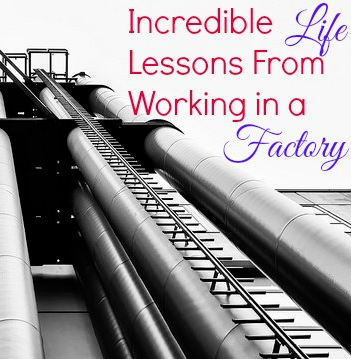 Incredible Life Lessons From Working in a Factory - Catherine Alford